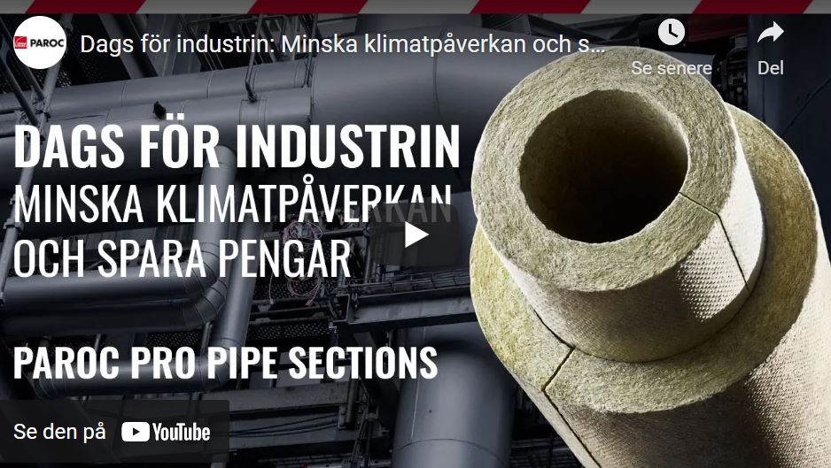 Dags för industrin: Minska klimatpåverkan och spara pengar med PAROC Pro Pipe Sections